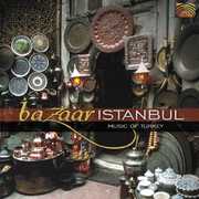Bazaar Istanbul: Music Of Turkey , Various Artists