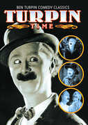 Turpin Time: Ben Turpin Comedy Classics , Ben Turpin