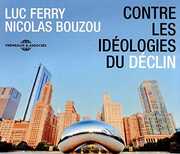 Contre Ideologies Du Declin 