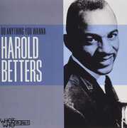 Do Anything You Wanna , Harold Betters