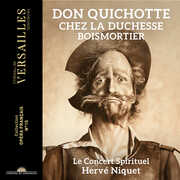 Don Quichotte Chez la Duchesse , Herve Niquet