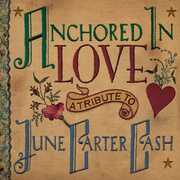 Anchored In Love - A Tribute To June Carter Cash (Various Artists) , Various