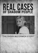 Real Cases Of Shadow People: The Sarah Mccormick Story 