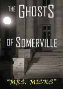 The Ghosts Of Somerville: Mrs. Micks 
