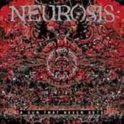 A Sun That Never Sets [Explicit Content] , Neurosis