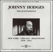 Quintessence/ Chicago-New York-Hollywood 1928-43 , Johnny Hodges