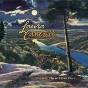 No Way There from Here , Laura Cantrell