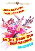 In the Good Old Summertime , Judy Garland