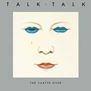 Party's Over , Talk Talk