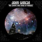 Coyote Who Spoke In Tongues , John Garcia