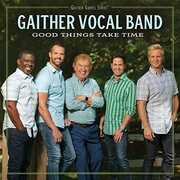 Good Things Take Time , Gaither Vocal Band