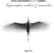 Impromptus / Waltzes & Mazurkas , Pavel Kolesnikov