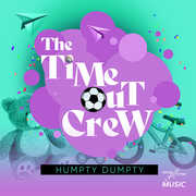 Humpty Dumpty , Time-Out Crew