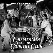 Chemtrails Over The Country Club , Lana Del Rey