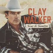 Texas To Tennessee , Clay Walker