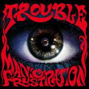 Manic Frustration , Trouble