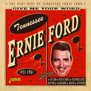 Give Me Your Word: The Very Best Of Tennessee Ernie Ford 1951-1961 [Import] , Tennessee Ernie Ford