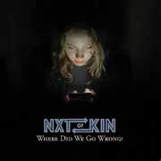 Where Did We Go Wrong? , Nxtofkin