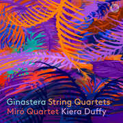 Ginastera: String Quartets , Miro Quartet