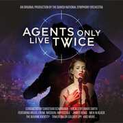 Agents Only Live Twice , Danish National Symphony Orchestra