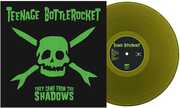 They Came From the Shadows - Swamp Green , Teenage Bottlerocket
