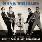 Complete Health & Happiness Recordings , Hank Williams