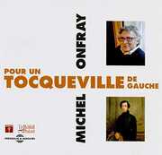 Pour Un Tocqueville de Gauche , Michel Onfray