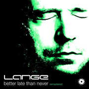 Better Late Than Never , Lange