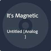 Untitled [Import] , It's Magnetic