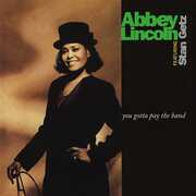 You Gotta Pay The Band , Abbey Lincoln