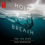 Hold Your Breath: The Ice Dive - O.s.t. , Gayla Bisengalieva
