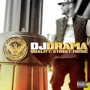 Quality Street Music , DJ Drama