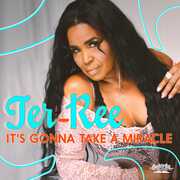 It's Gonna Take A Miracle , Ter-Ree