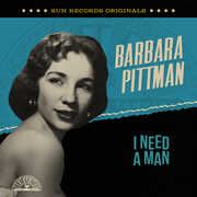 Sun Records Originals: I Need A Man , Barbara Pittman