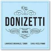 Donizetti: Songs Vol. 1 , Lawrence Brownlee