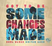 Got To Be Some Changes Made (Various Artists) , Various Artists