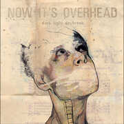 Dark Light Daybreak - Ecomix Vinyl , Now It's Overhead