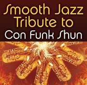 Smooth Jazz Tribute to Con Funk Shun , The Smooth Jazz All Stars