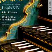 Music from the Age of Louis Xiv: Baillon , John Kitchen