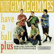 Have a Ball , Me First and the Gimme Gimmes