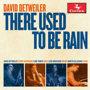 There Used to Be Rain , David Detweiler
