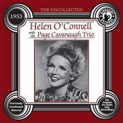 The Uncollected: Helen O'Connell and The Page Cavanaugh Trio - 1953 