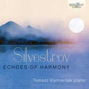 Silvestrov: Echoes of Harmony - Piano Music, Vol. 3 , Tomasz Kamieniak