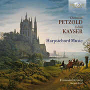 Petzold & Kayser: Harpsichord Music , Fernando De Luca