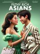Filthy Rich Asians 