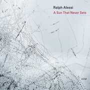 A Sun That Never Sets , Ralph Alessi