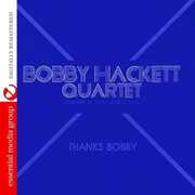 Thanks Bobby , Bobby Hackett