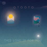 This Love Is For You , Otooto
