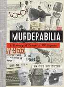 Murderabilia: A History of Crime in 100 Objects 