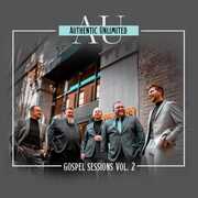 Gospel Sessions 2 , Authentic Unlimited